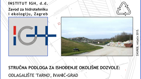 Stručna podloga za ishođenje okolišne dozvole za odlagalište otpada Tarno u Ivanić-Gradu